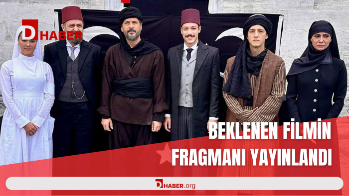BEKLENEN FİLMİN FRAGMANI YAYINLANDI